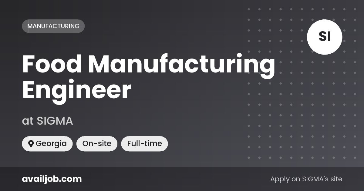 Food Manufacturing Engineer job at SIGMA in Georgia