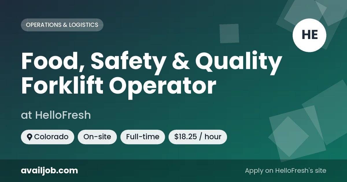 Food, Safety & Quality Forklift Operator job at HelloFresh in Colorado