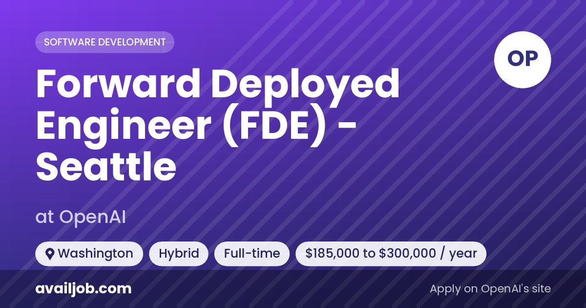 Forward Deployed Engineer (FDE) - Seattle job at OpenAI in Washington
