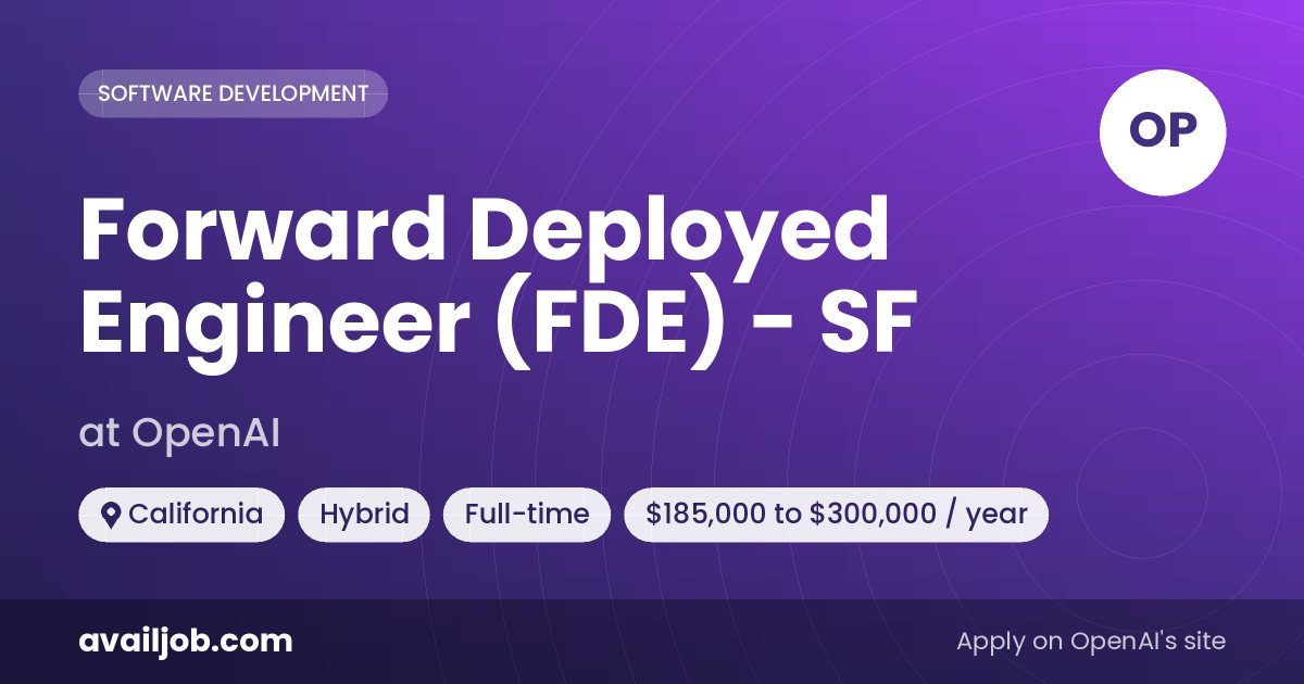 Forward Deployed Engineer (FDE) - SF job at OpenAI in California