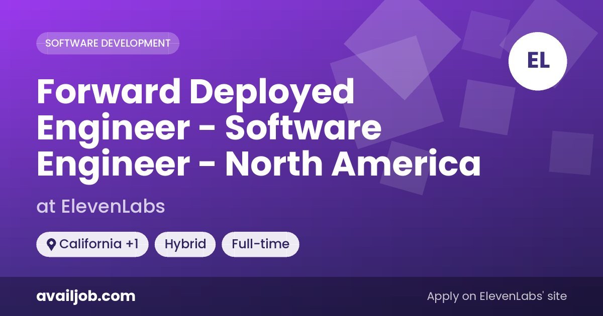 Forward Deployed Engineer - Software Engineer - North America job at ElevenLabs in California