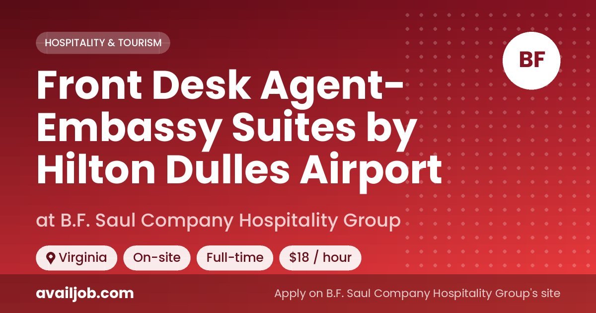 Front Desk Agent- Embassy Suites by Hilton Dulles Airport job at B.F. Saul Company Hospitality Group in Virginia