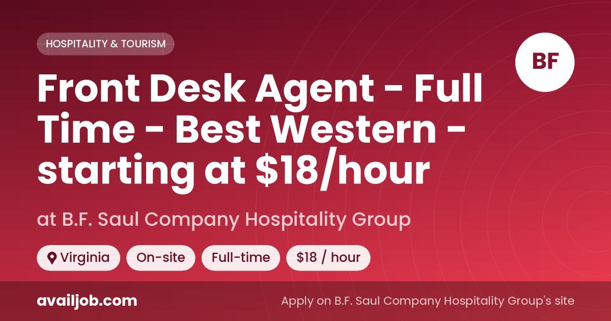 Front Desk Agent - Full Time - Best Western - starting at $18/hour job at B.F. Saul Company Hospitality Group in Virginia