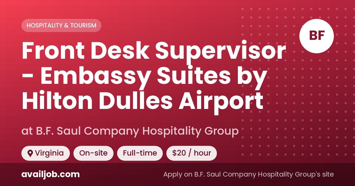 Front Desk Supervisor - Embassy Suites by Hilton Dulles Airport job at B.F. Saul Company Hospitality Group in Virginia