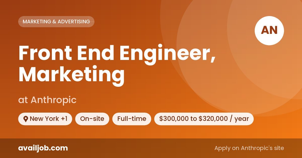 Front End Engineer, Marketing job at Anthropic in New York