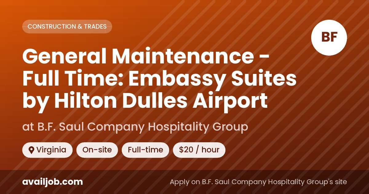 General Maintenance - Full Time: Embassy Suites by Hilton Dulles Airport job at B.F. Saul Company Hospitality Group in Virginia
