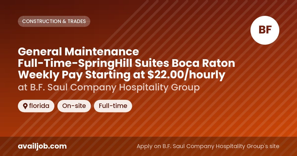 General Maintenance Full-Time-SpringHill Suites Boca Raton Weekly Pay Starting at $22.00/hourly job at B.F. Saul Company Hospitality Group in florida