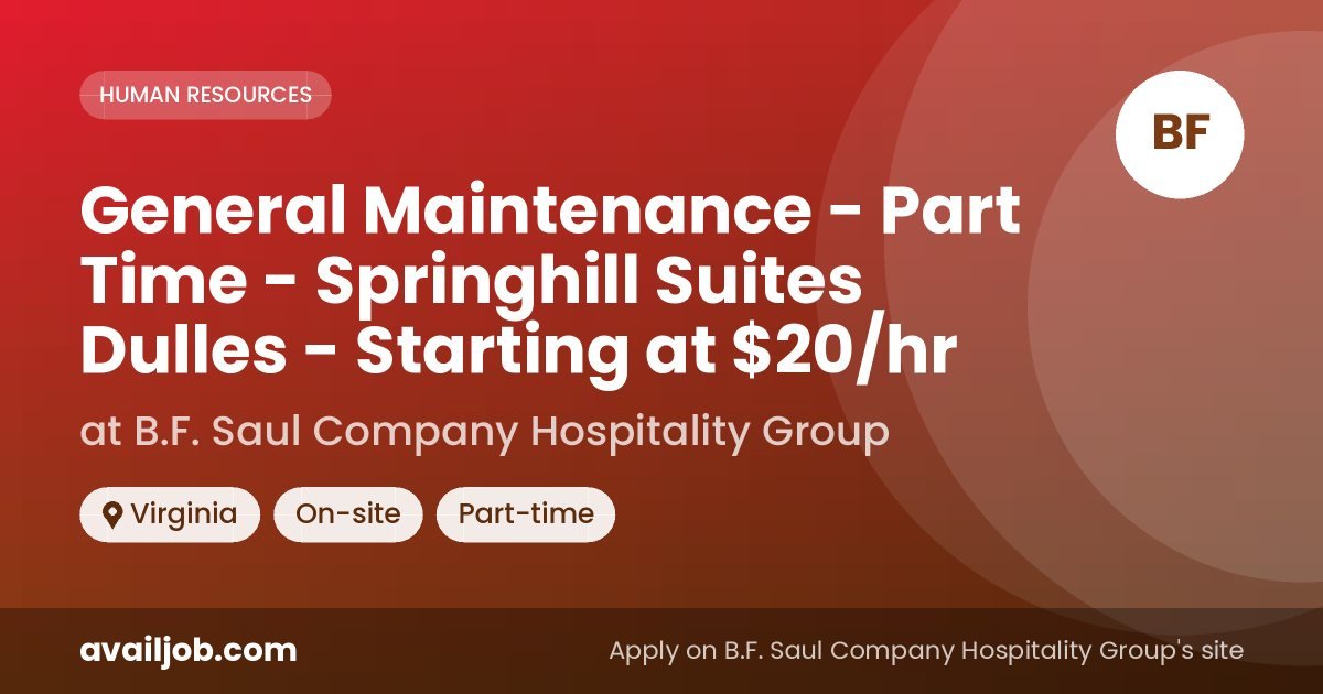 General Maintenance - Part Time - Springhill Suites Dulles - Starting at $20/hr job at B.F. Saul Company Hospitality Group in Virginia