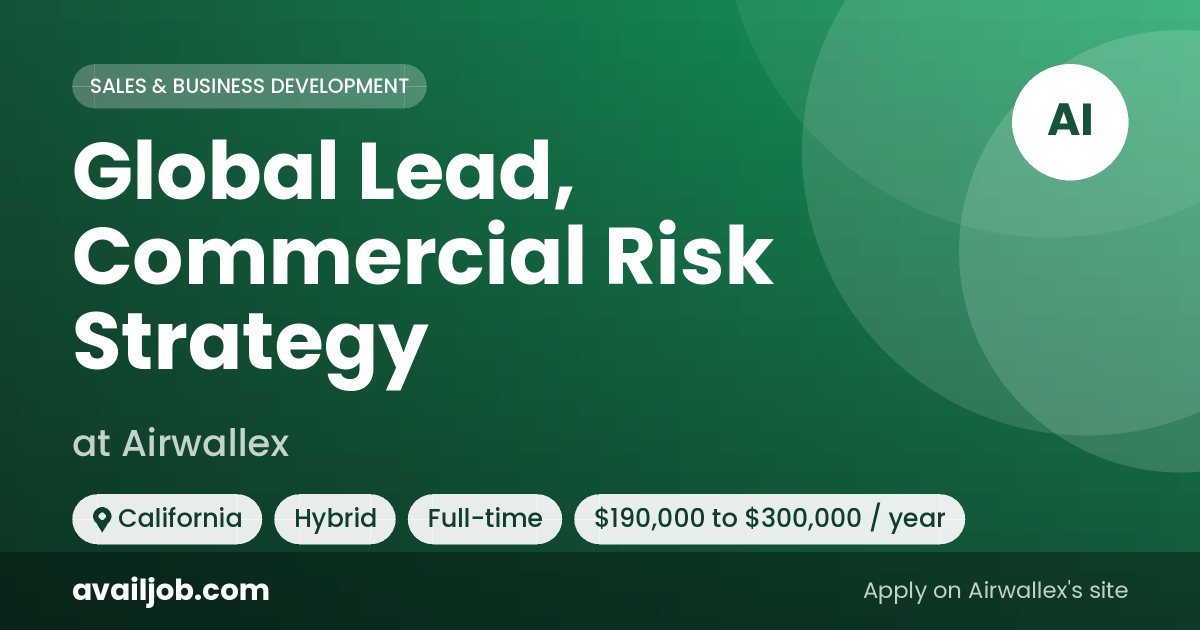 Global Lead, Commercial Risk Strategy job at Airwallex in California