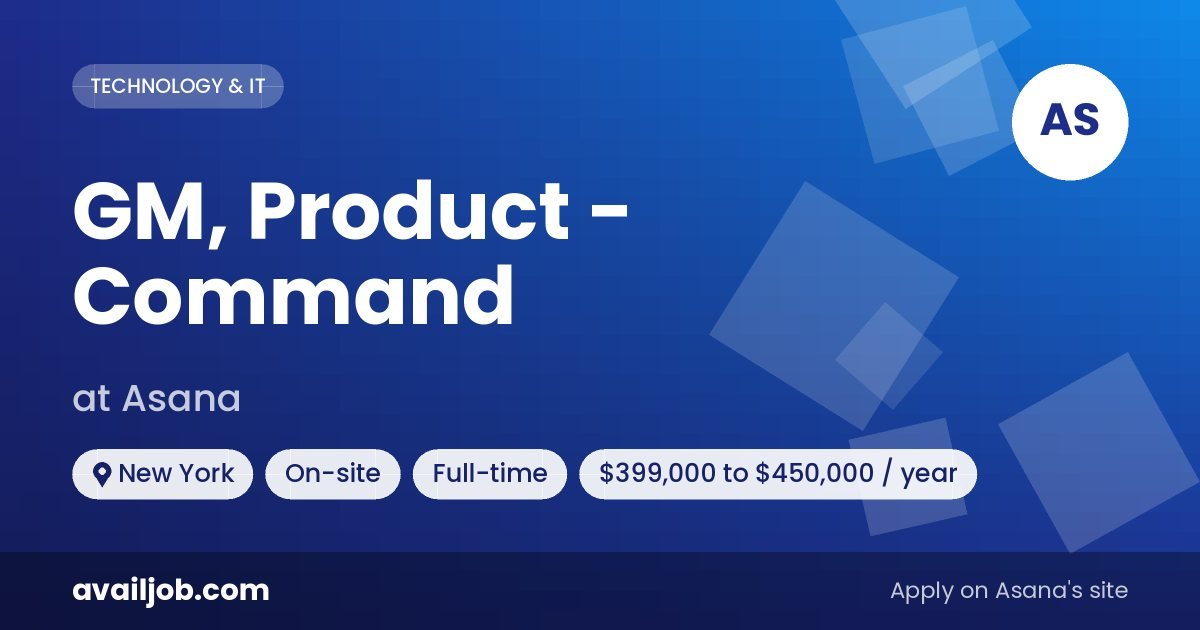 GM, Product - Command job at Asana in New York