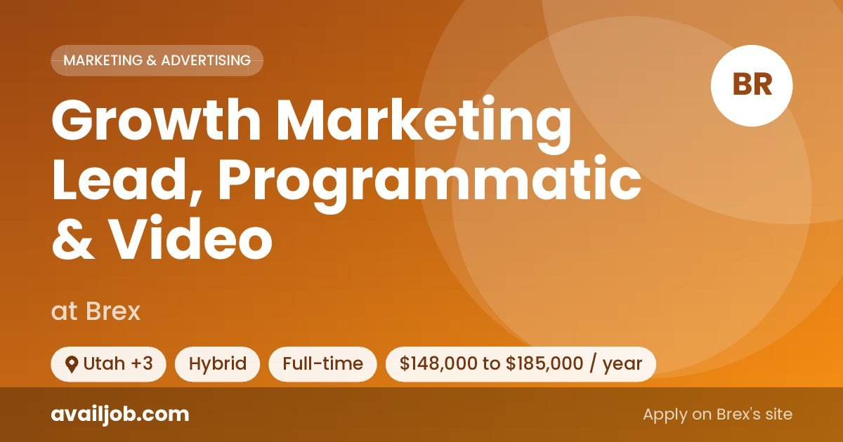 Growth Marketing Lead, Programmatic & Video job at Brex in Utah