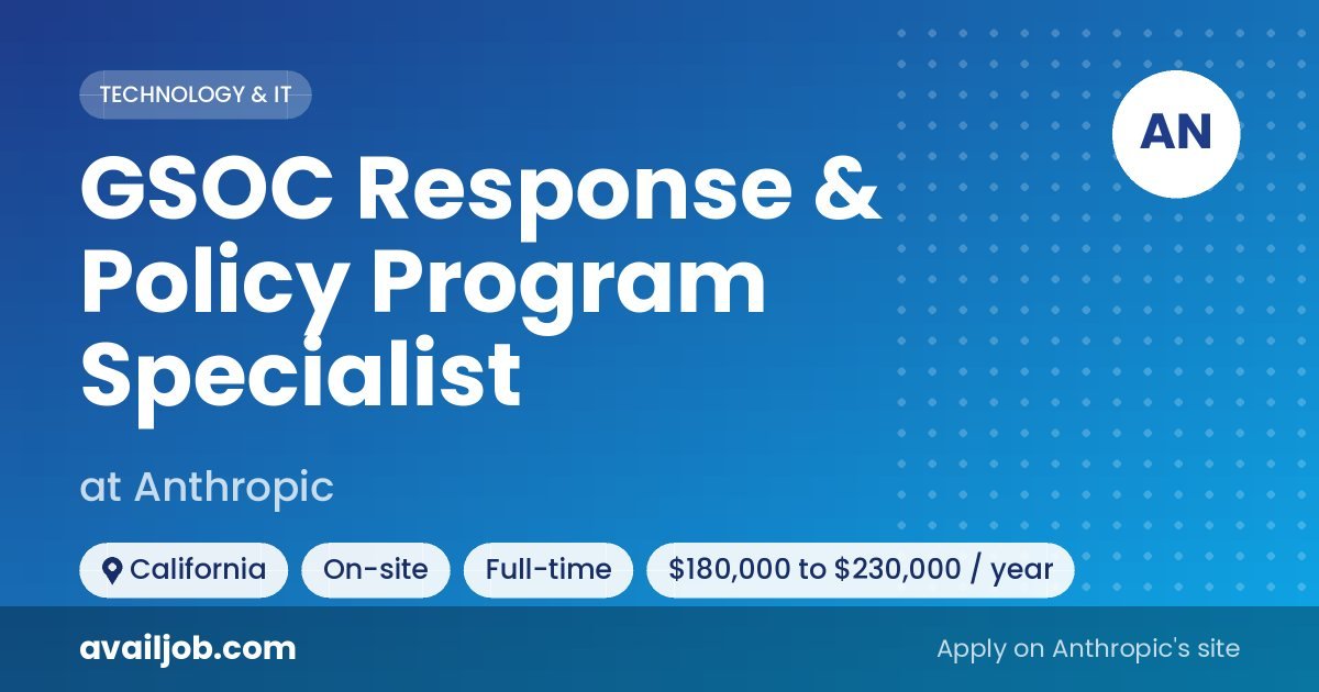 GSOC Response & Policy Program Specialist job at Anthropic in California