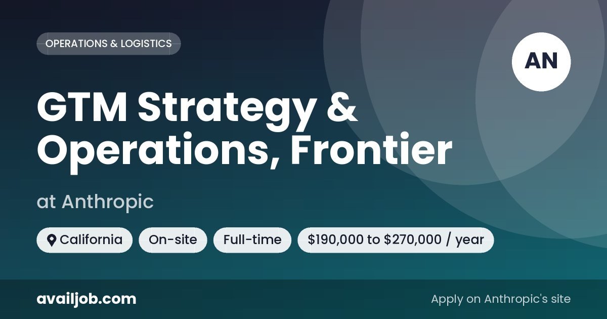 GTM Strategy & Operations, Frontier job at Anthropic in California