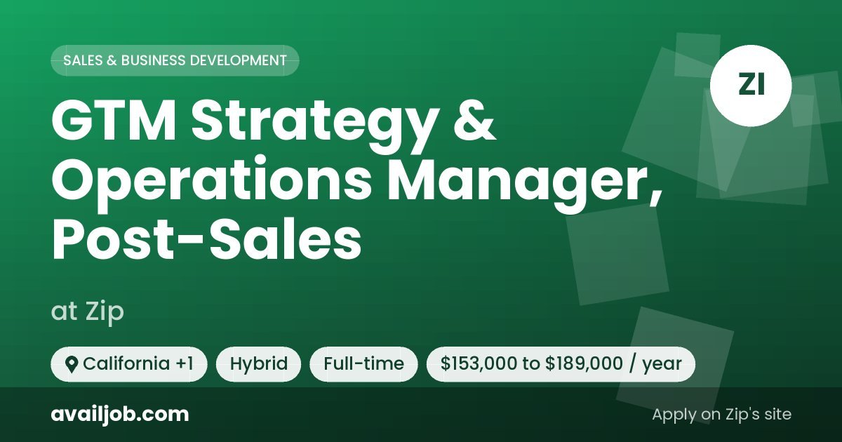 GTM Strategy & Operations Manager, Post-Sales job at Zip in California