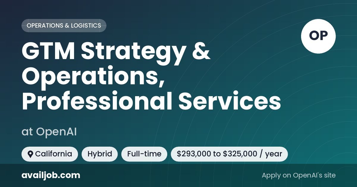 GTM Strategy & Operations, Professional Services job at OpenAI in California