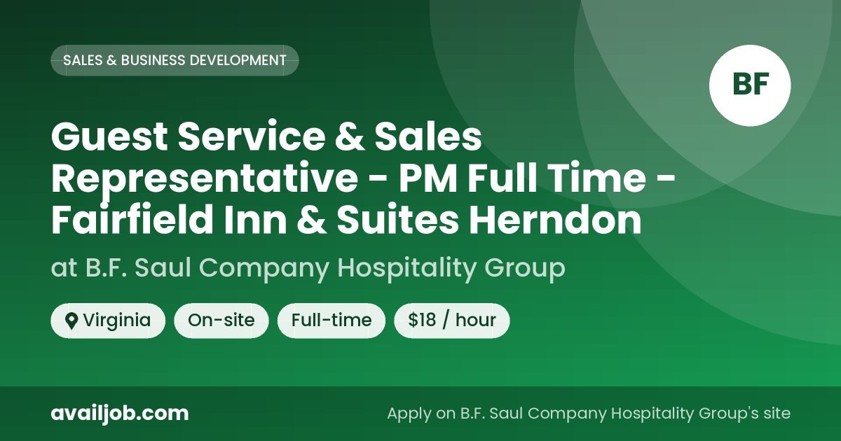 Guest Service & Sales Representative - PM Full Time - Fairfield Inn & Suites Herndon job at B.F. Saul Company Hospitality Group in Virginia