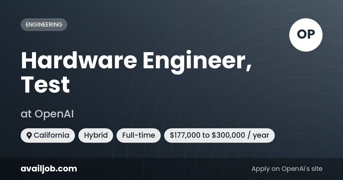 Hardware Engineer, Test job at OpenAI in California