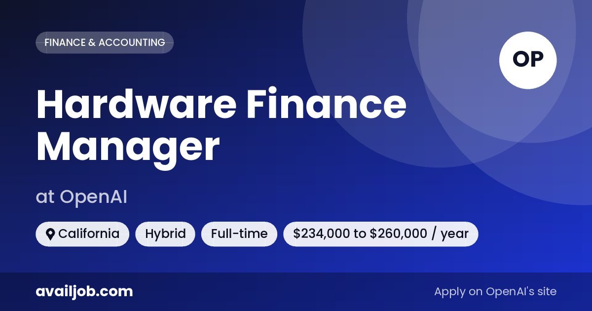 Hardware Finance Manager job at OpenAI in California