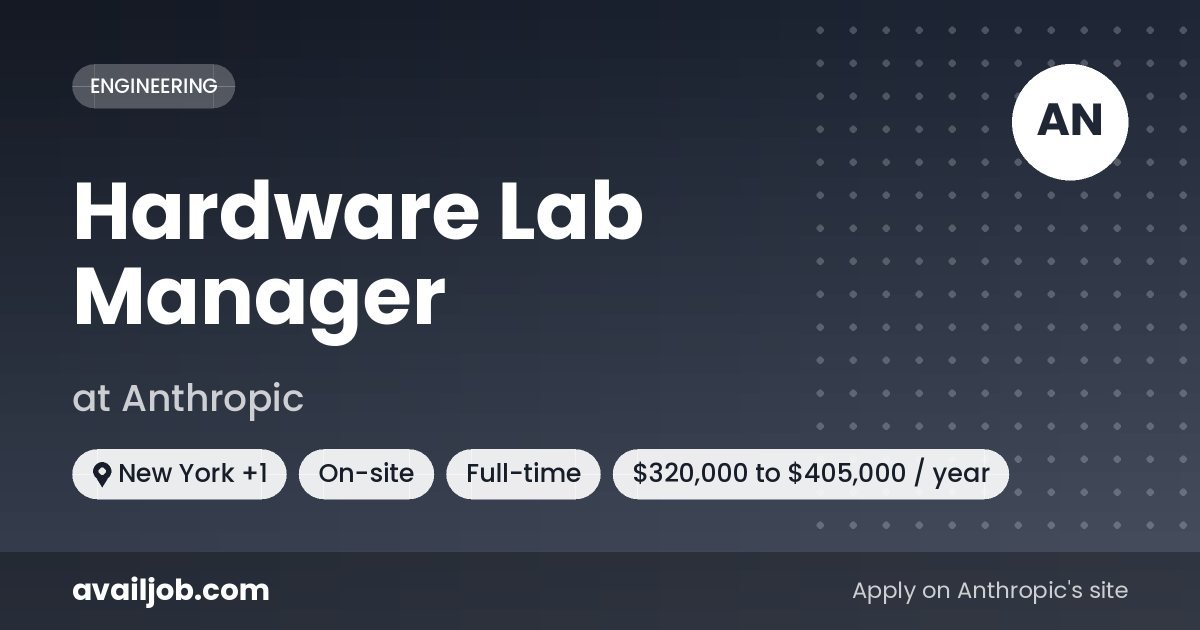 Hardware Lab Manager job at Anthropic in New York