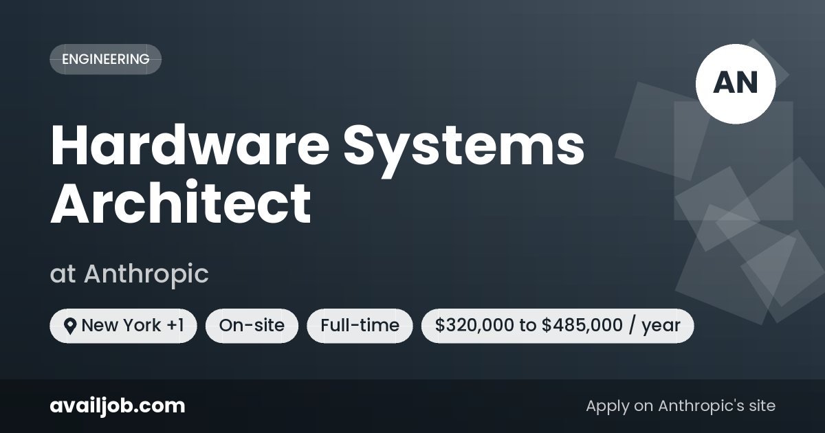 Hardware Systems Architect job at Anthropic in New York