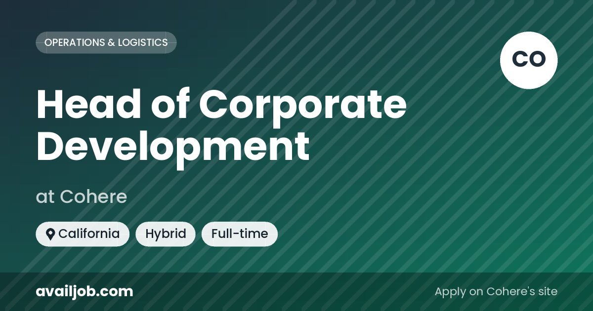 Head of Corporate Development job at Cohere in California