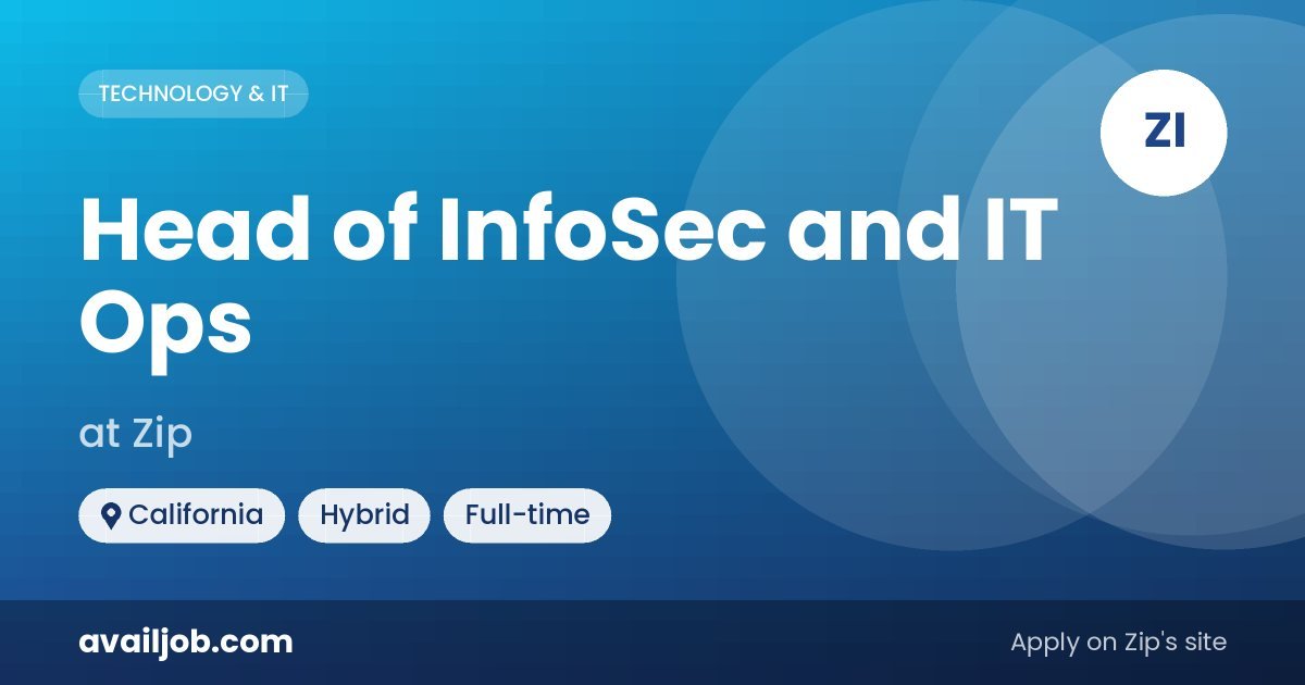 Head of InfoSec and IT Ops job at Zip in California