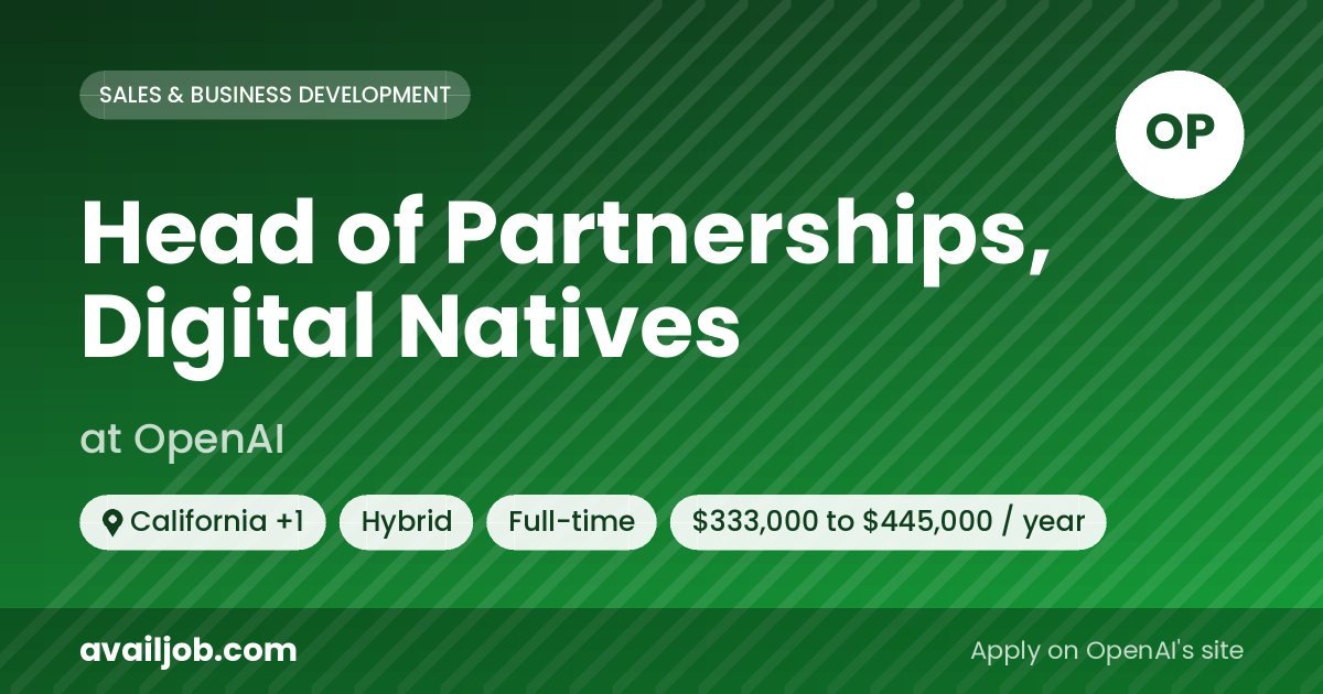 Head of Partnerships, Digital Natives job at OpenAI in California