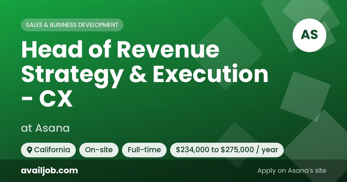 Head of Revenue Strategy & Execution - CX job at Asana in California