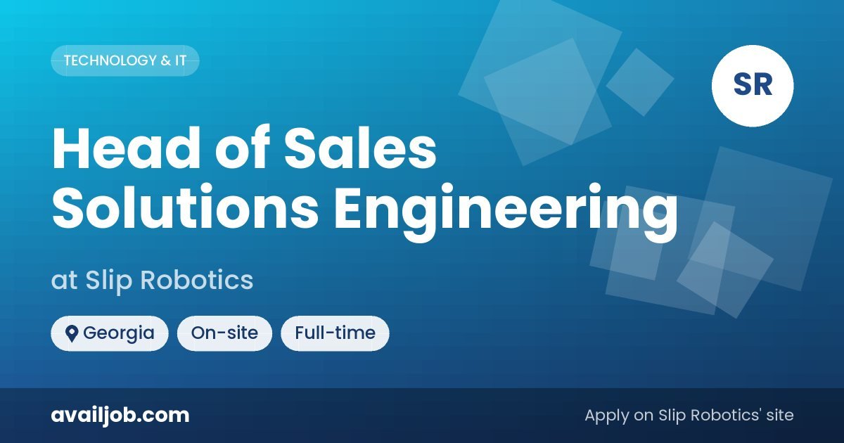 Head of Sales Solutions Engineering job at Slip Robotics in Georgia