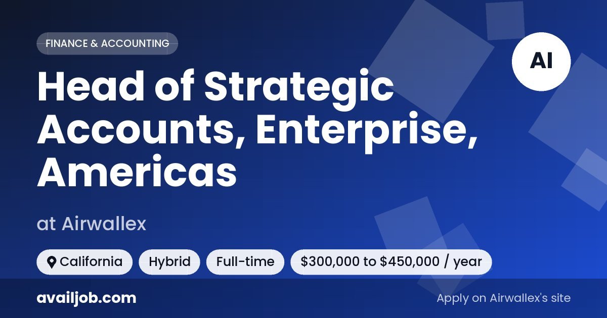 Head of Strategic Accounts, Enterprise, Americas job at Airwallex in California