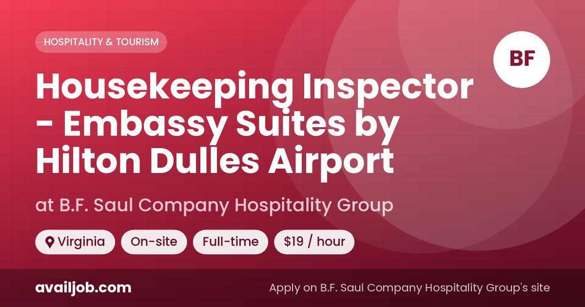 Housekeeping Inspector - Embassy Suites by Hilton Dulles Airport job at B.F. Saul Company Hospitality Group in Virginia