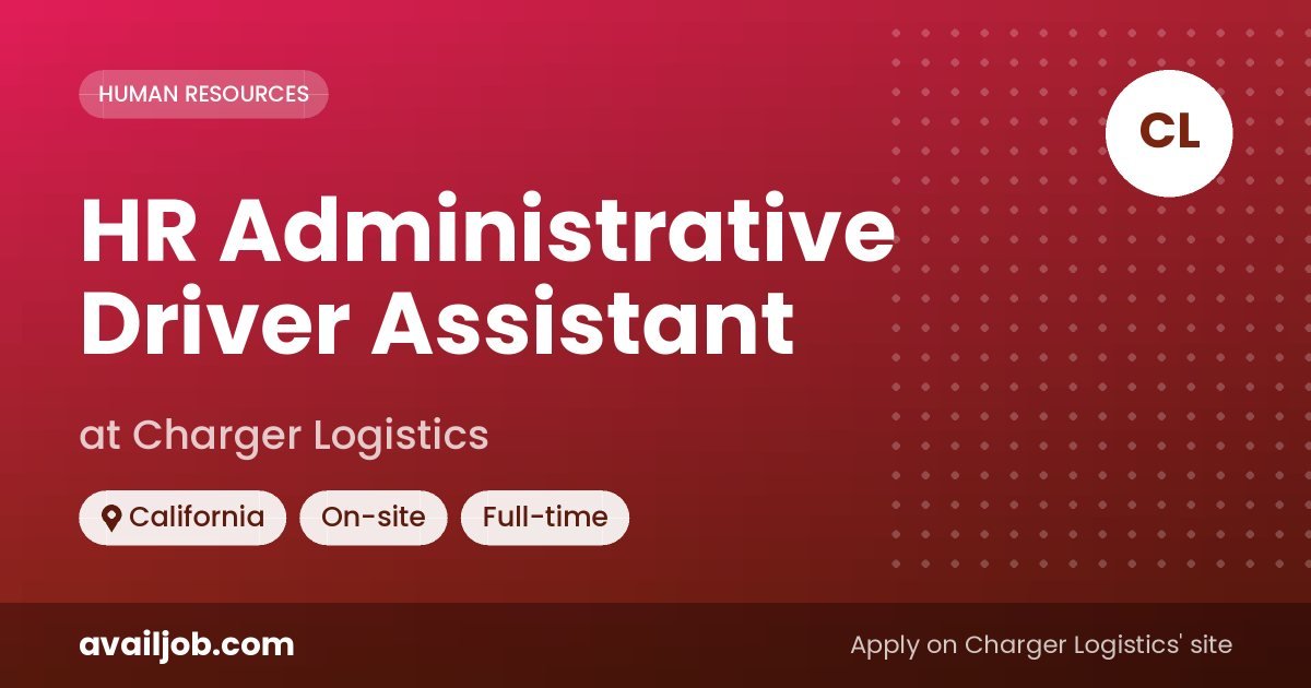 HR Administrative Driver Assistant job at Charger Logistics in California