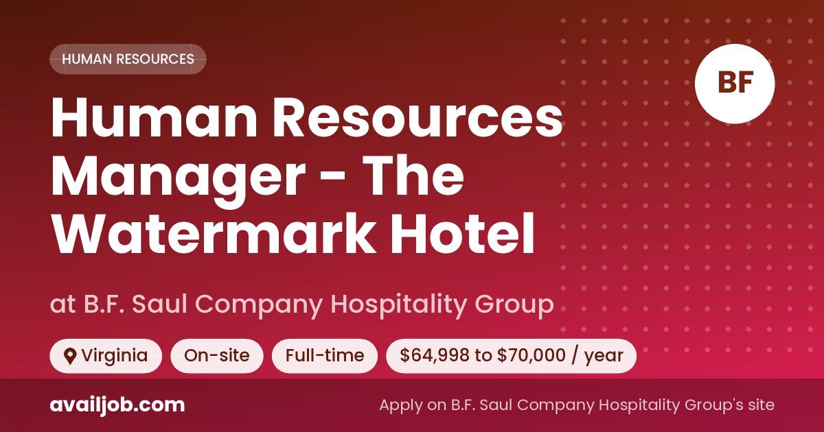 Human Resources Manager - The Watermark Hotel job at B.F. Saul Company Hospitality Group in Virginia