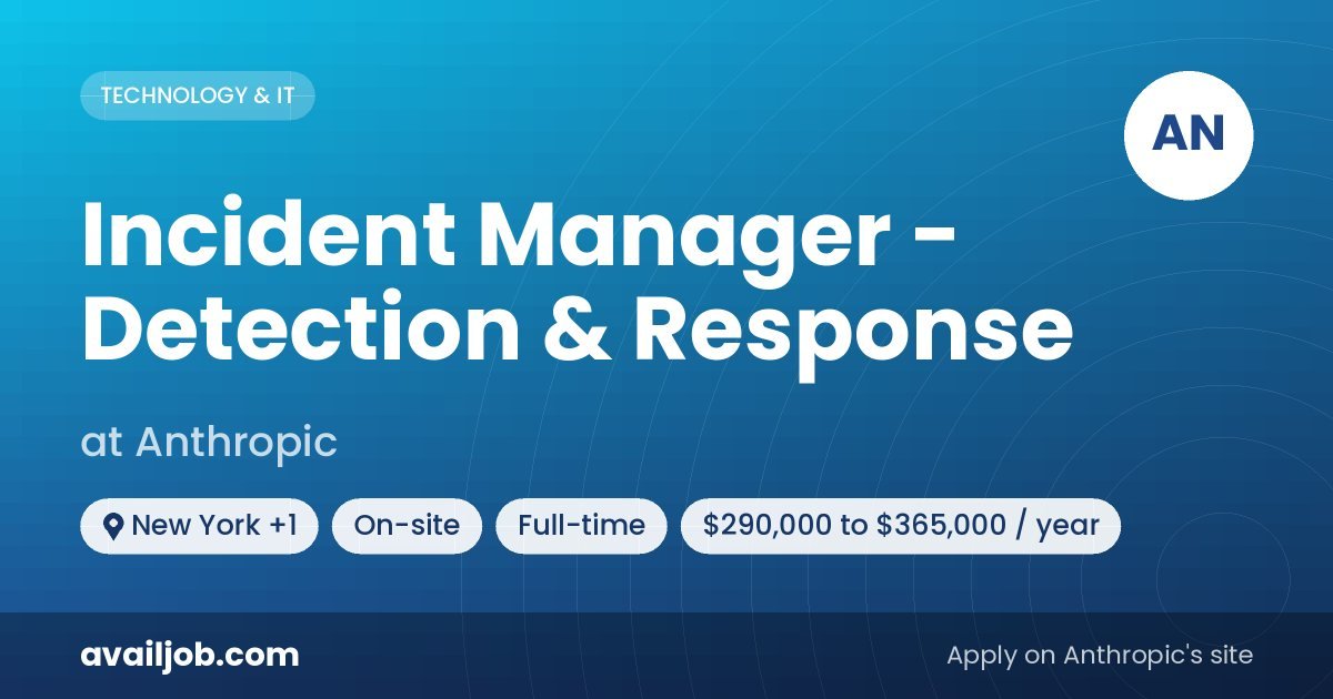 Incident Manager - Detection & Response job at Anthropic in New York