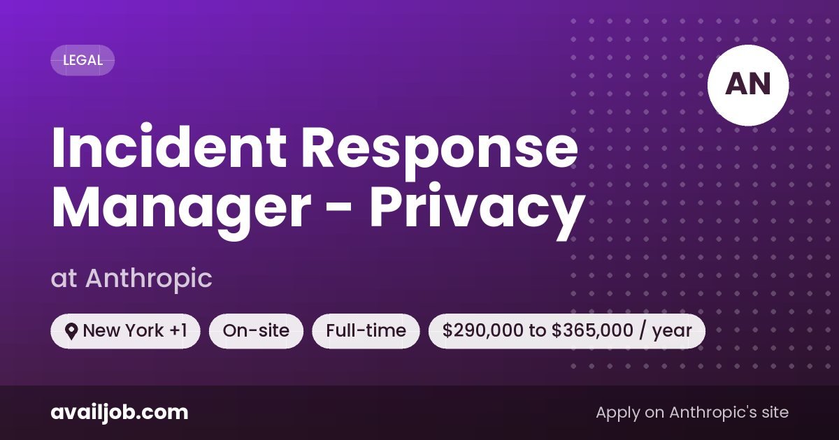 Incident Response Manager - Privacy job at Anthropic in New York