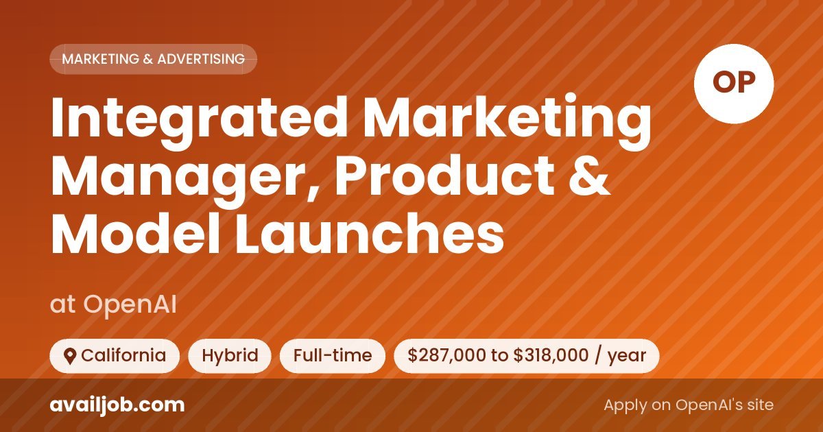 Integrated Marketing Manager, Product & Model Launches job at OpenAI in California