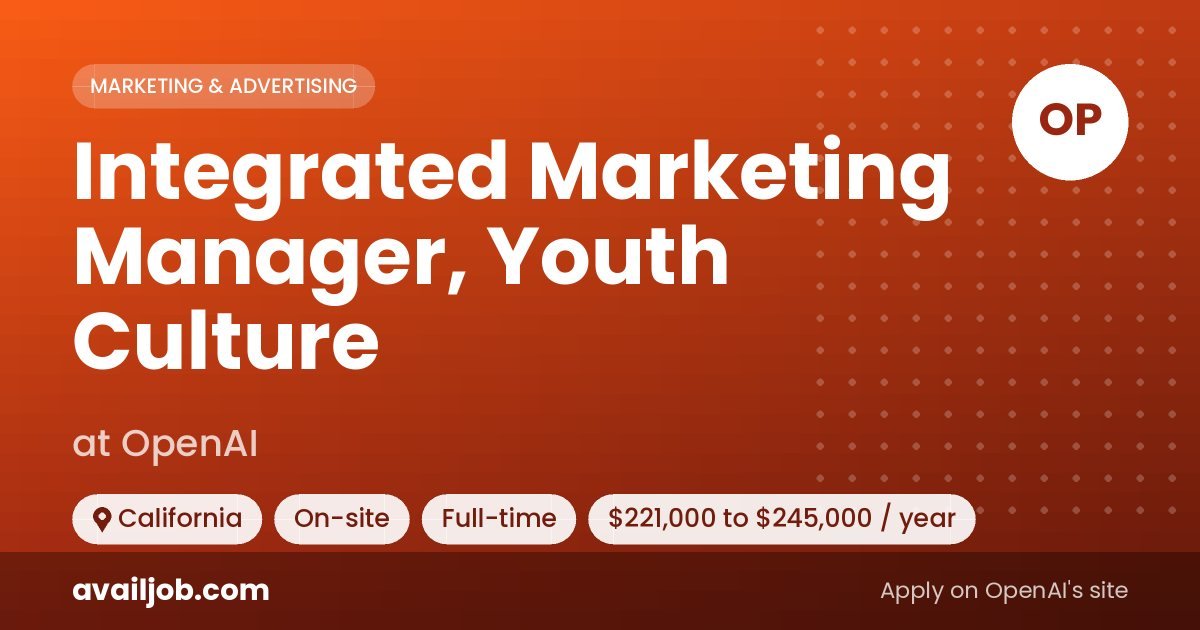 Integrated Marketing Manager, Youth Culture job at OpenAI in California