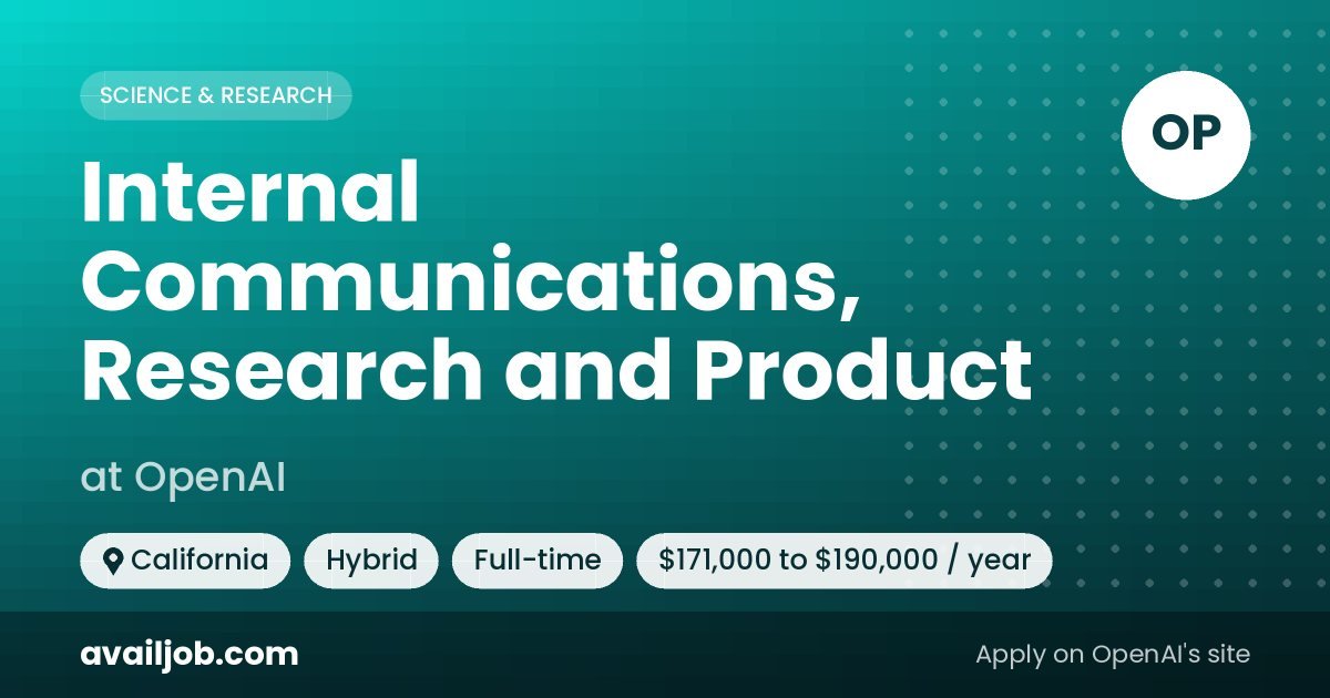 Internal Communications, Research and Product job at OpenAI in California