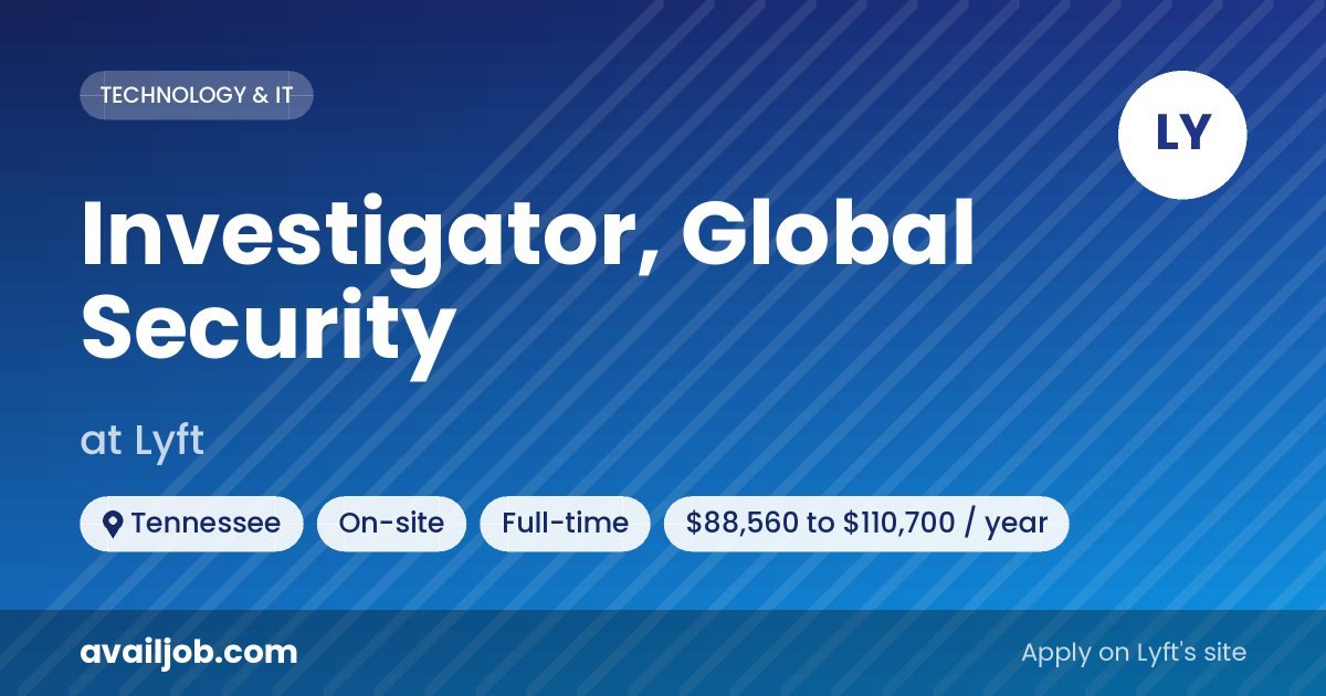 Investigator, Global Security job at Lyft in Tennessee