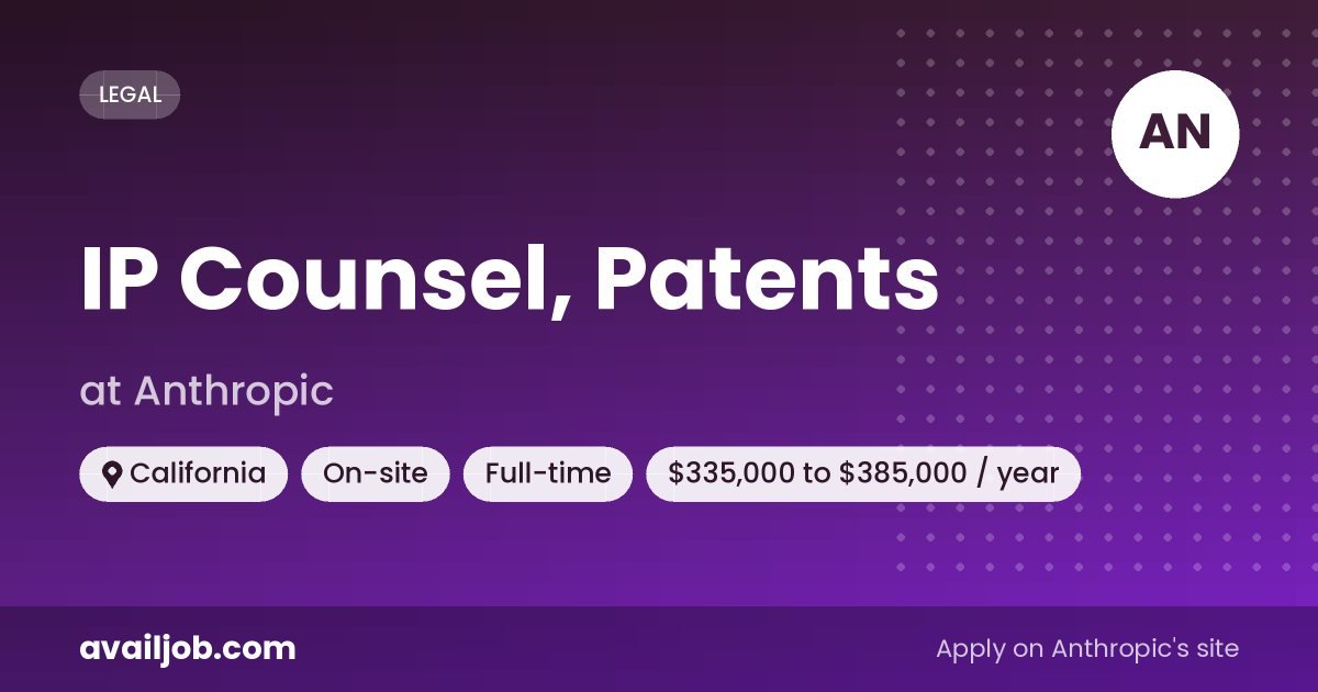 IP Counsel, Patents job at Anthropic in California