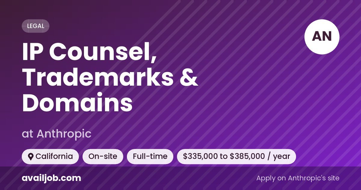 IP Counsel, Trademarks & Domains job at Anthropic in California