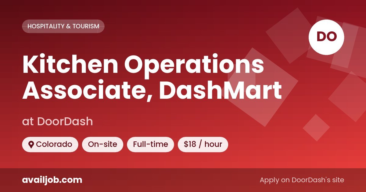 Kitchen Operations Associate, DashMart job at DoorDash in Colorado