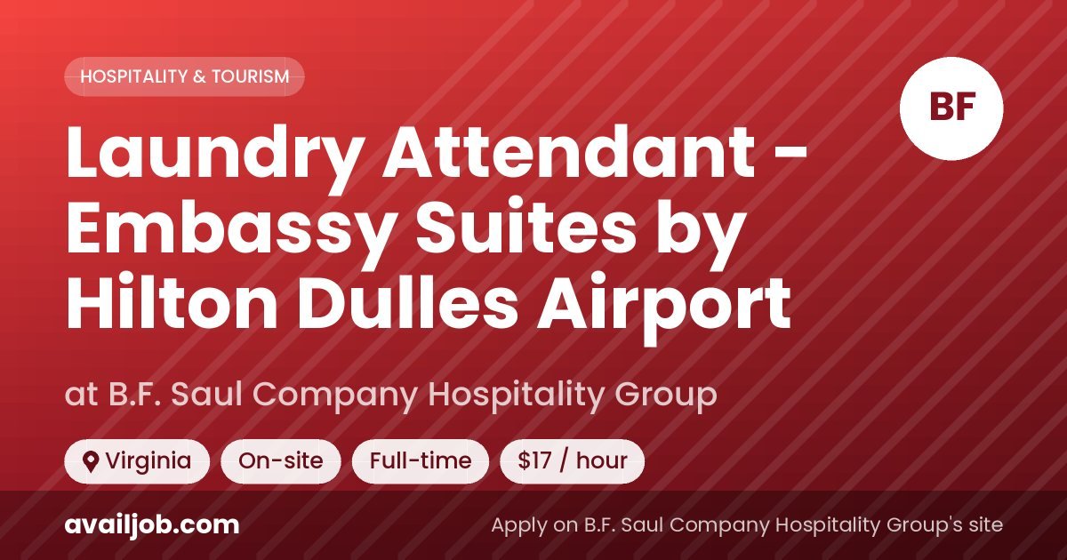 Laundry Attendant - Embassy Suites by Hilton Dulles Airport job at B.F. Saul Company Hospitality Group in Virginia