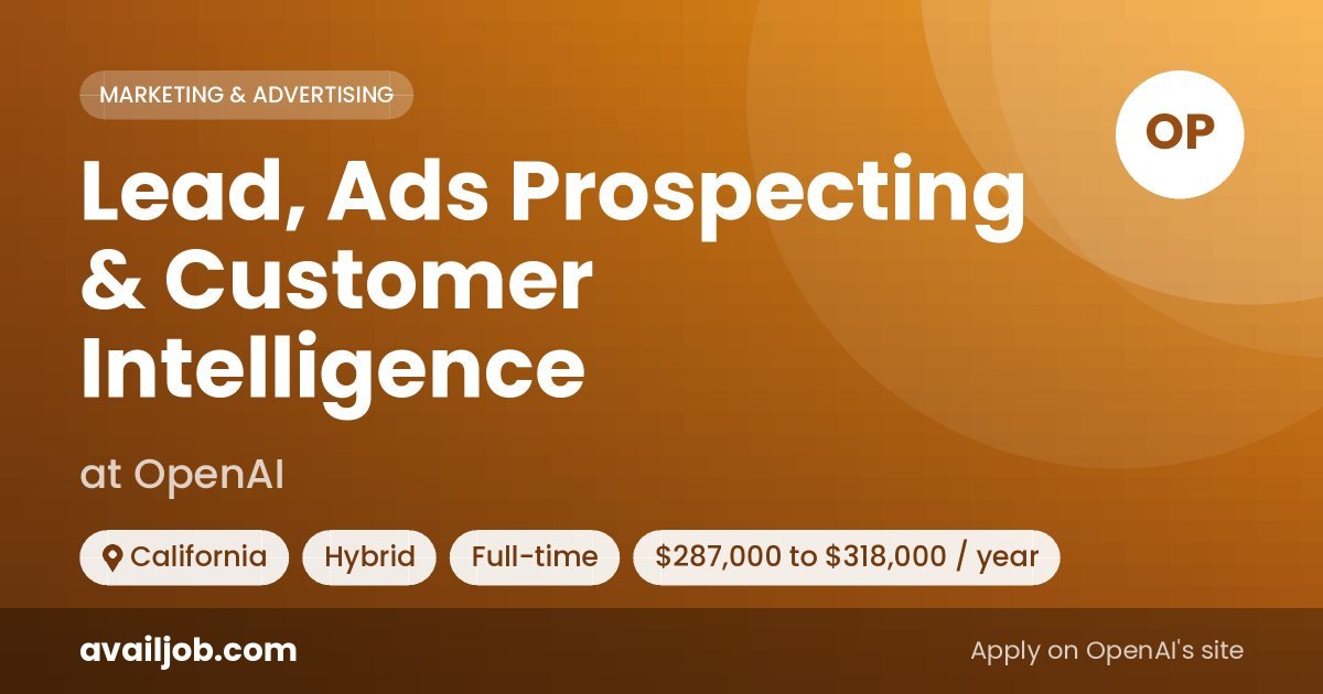 Lead, Ads Prospecting & Customer Intelligence job at OpenAI in California