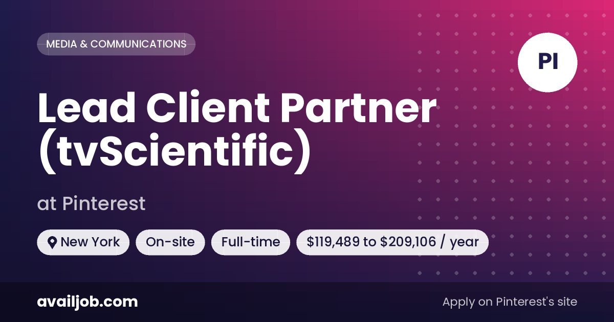 Lead Client Partner (tvScientific) job at Pinterest in New York