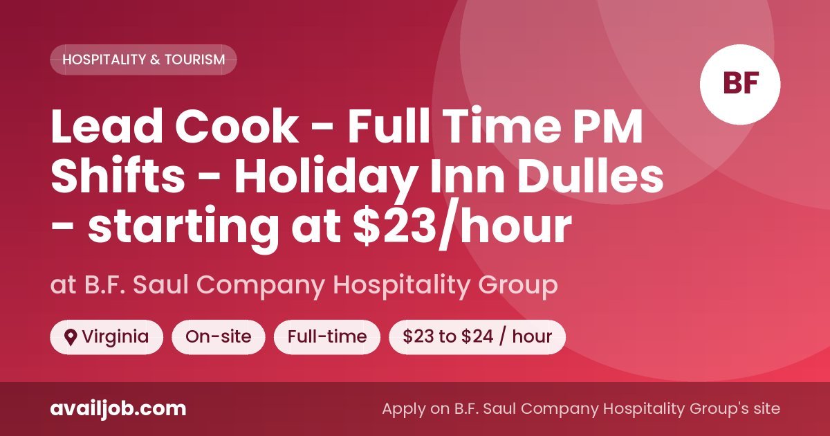 Lead Cook - Full Time PM Shifts - Holiday Inn Dulles - starting at $23/hour job at B.F. Saul Company Hospitality Group in Virginia