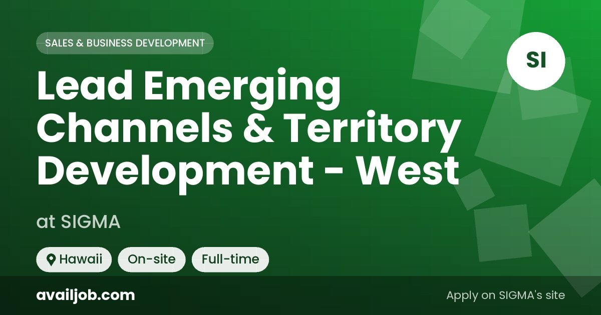 Lead Emerging Channels & Territory Development - West job at SIGMA in Hawaii