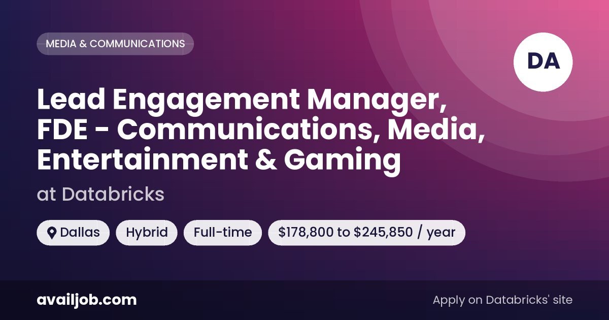 Lead Engagement Manager, FDE - Communications, Media, Entertainment & Gaming job at Databricks in Dallas