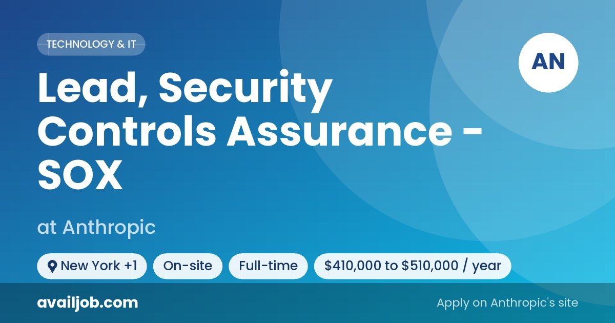 Lead, Security Controls Assurance - SOX job at Anthropic in New York