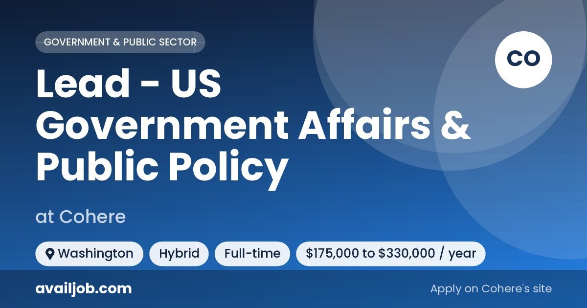 Lead - US Government Affairs & Public Policy job at Cohere in Washington